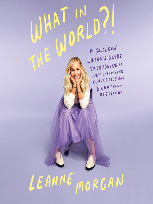 Title details for What in the World?! by Leanne Morgan - Wait list